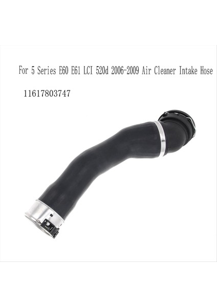 11617803747 Bmw 5 Serisi E60 E61 Lcı 520D 2006-2009 Hava Temizleyici Alım Hortumu Için Motor Hava Emme Hortumu (Yurt Dışından) indirimleri