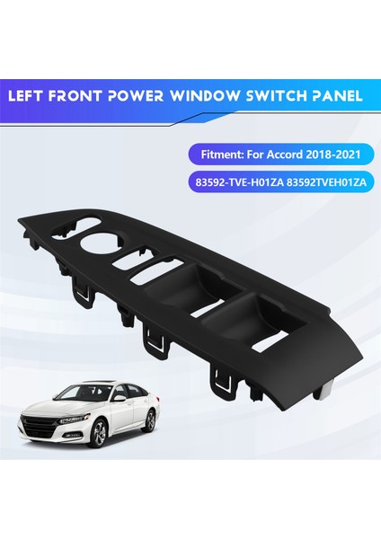 Honda Accord 2018-2021 Için Sol Ön Kapı Camı Kaldırma Anahtarı Paneli Döşeme Çerçevesi 83592-TVE-H01ZA 83592TVEH01ZA (Yurt Dışından) fırsatları