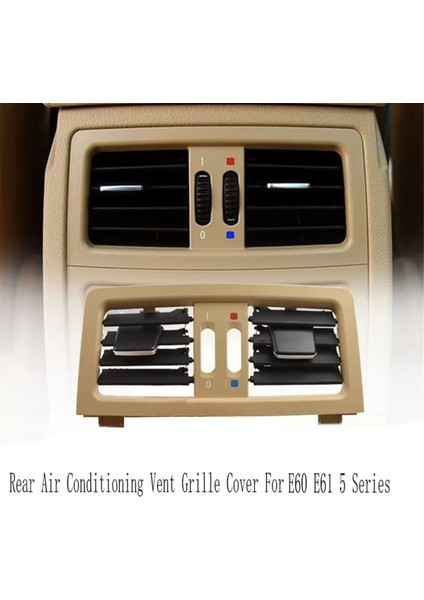 Bmw E60 E61 5 Serisi Bej Arka Klima Havalandırma Izgarası Kapağı Ac Çıkış Kanalı Kaplaması (Yurt Dışından) indirimleri