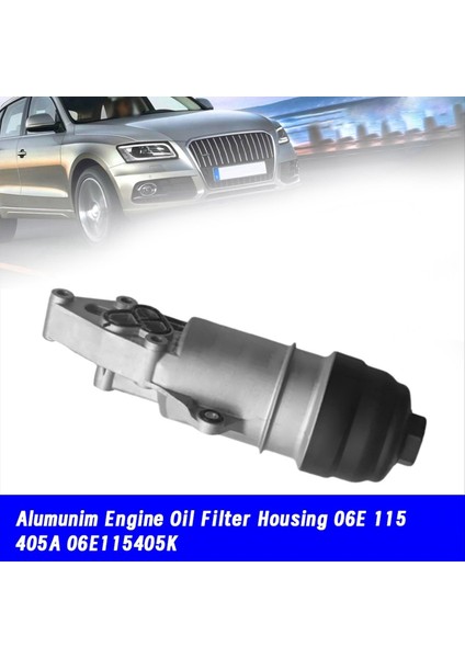 Yeni Alumunim Motor Yağı Filtre Muhafazası 06E 115 405A 06E115405K Porsche Vw Touareg Için 11-18 Audi A4 A6 A7 A8 Q5 Q7 (Yurt Dışından) fiyatları