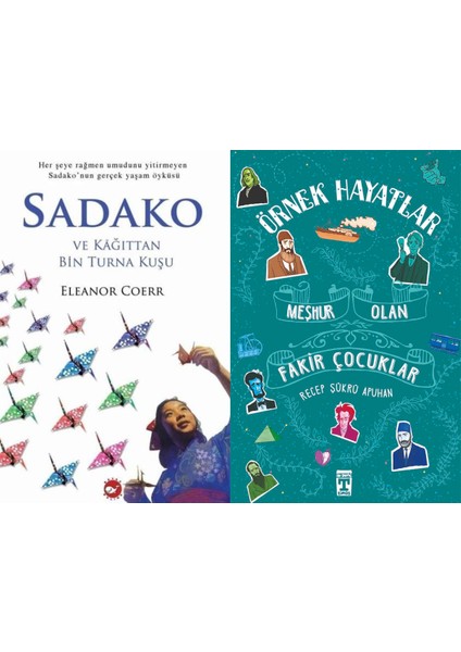 Sadako ve Kağıttan Bir Turna Kuşu (Eleanor Coerr) ve Meşhur Olan Fakir Çocuklar - Örnek Hayatlar
