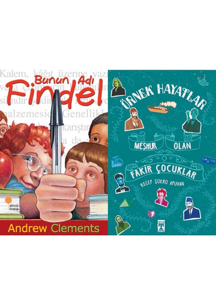 Bunun Adı Findel (Andrew Clements) ve Meşhur Olan Fakir Çocuklar - Örnek Hayatlar