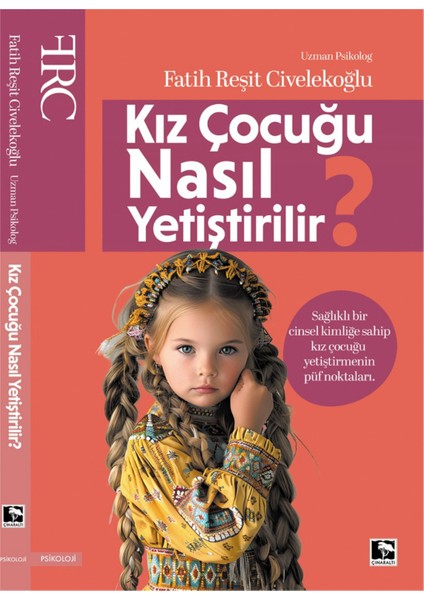 Kız Çocuğu Nasıl Yetiştirilir? - Kız Çocuk Gelişimi, Ebeveynlik Kitabı, Çocuk Eğitimi