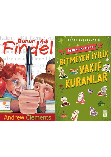 Bunun Adı Findel (Andrew Clements) ve Bitmeyen Iyilik Vakıf Kuranlar - Örnek Hayatlar