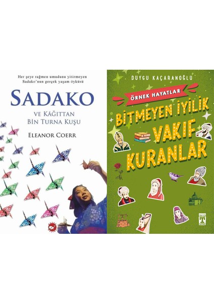 Sadako ve Kağıttan Bir Turna Kuşu (Eleanor Coerr) ve Bitmeyen Iyilik Vakıf Kuranlar - Örnek Hayatlar