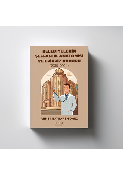 Belediyelerin Şeffaflık Anatomisi ve Epikriz Raporu fiyatları