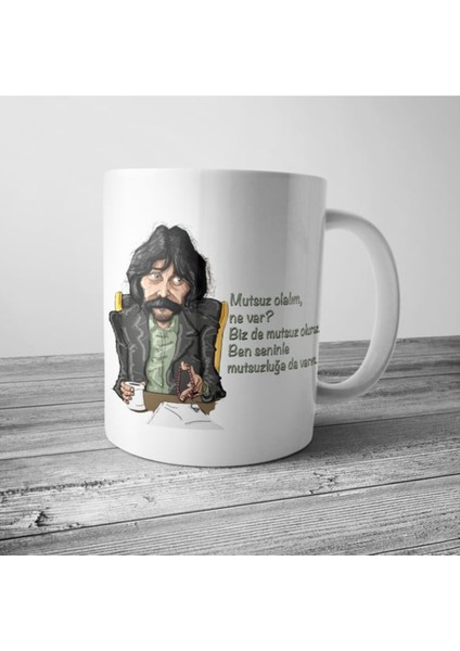 Behzat Ç. Mutsuz Olalım Tasarımlı Hediye Kupa Bardak