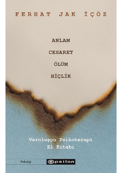 Anlam, Cesaret, Ölüm, Hiçlik (Ciltli) - Ferhat Jak Içöz