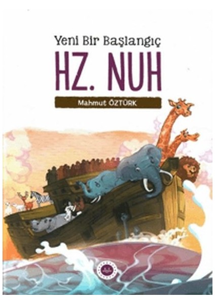Yeni Bir Başlangıç - Hz. Nuh