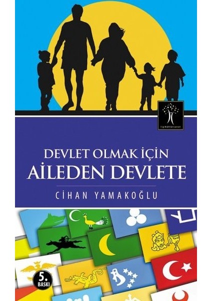 Devlet Olmak Için Aileden Devlete