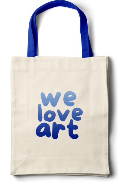 Sanatsal Bez Çanta – We Love Art Motto Yazı Tasarım - 35X40