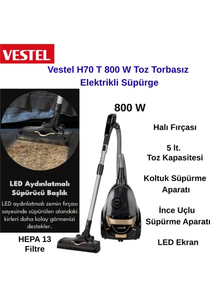 LED Başlıklı Ucu ile H70 T 800 W Toz Torbasız Elektrikli Süpürge