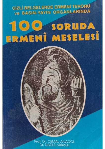 100 Soruda Ermeni Meselesi Cemal Anadol, Nazile Abbaslı (2.el Kitaptır)