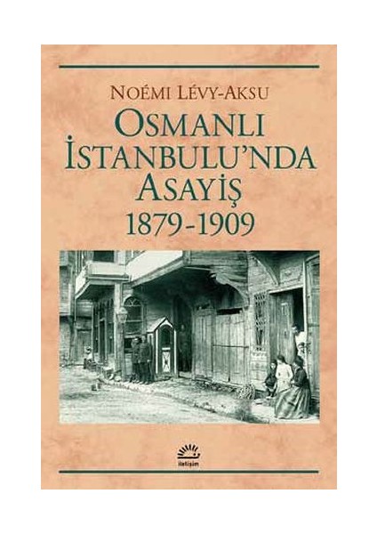 Osmanlı Istanbul'unda Asayiş 1879-1909