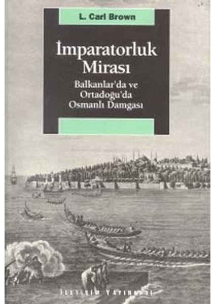 Imparatorluk Mirası Balkanlar’da ve Ortadoğu’da Osmanlı Damgası