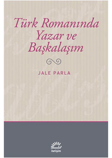 Türk Romanında Yazar ve Başkalaşım