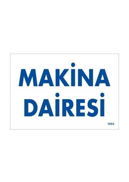 Makine Dairesi Uyarı Levhası 17,5X25 KOD:1653