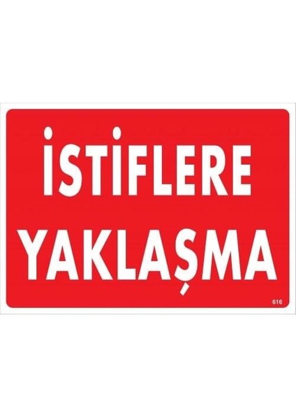 Istiflere Yaklaşma Uyarı Levhası 25X35 KOD:616