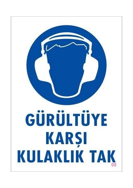 Gürültüye Karşı Kulaklık Tak Uyarı Levhası 25X35 Kod:5