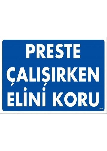 Preste Çalışırken Elini Koru Uyarı Levhası 25X35 KOD:259