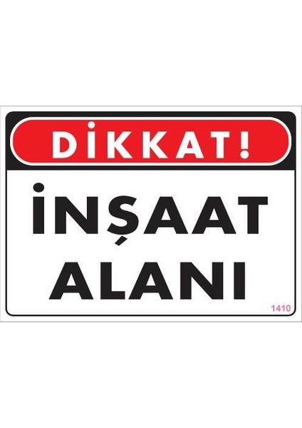 Dikkat Inşaat Alanı Uyarı Levhası 25X35 KOD:1410