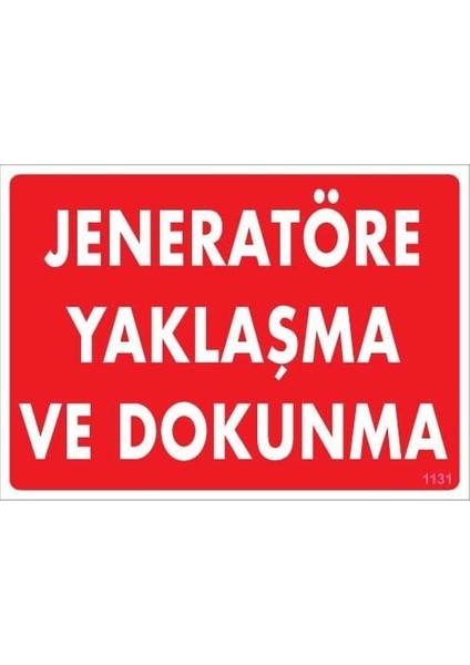 Jeneratöre Yaklaşma Uyarı Levhası 25X35 KOD:1131
