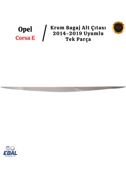 Opel Corsa E Krom Bagaj Alt Çıtası 2014-2019 P.Çelik modelleri