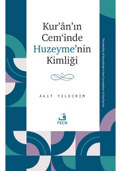 Kur’an’ın Cem‘inde Huzeyme’nin Kimliği