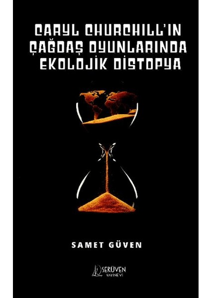 Caryl Churchill’ın Çağdaş Oyunlarında Ekolojik Distopya