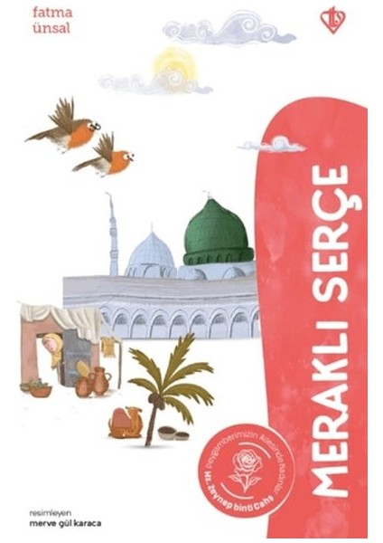 Meraklı Serçe - Hz. Zeynep Binti Cahş