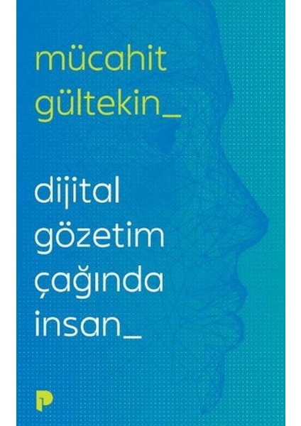 Dijital Gözetim Çağında Insan
