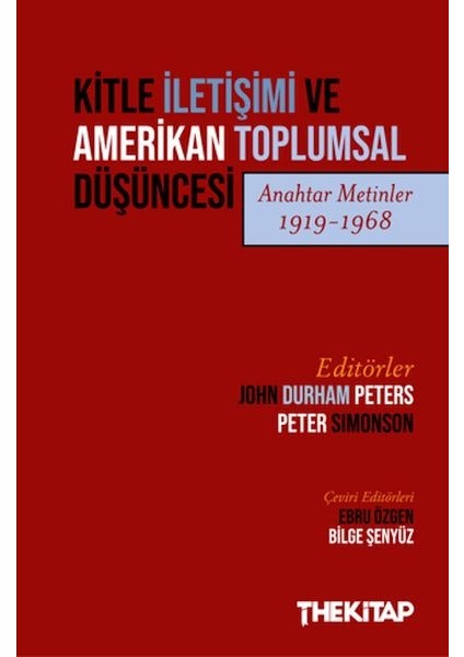 Kitle Iletişimi ve Amerikan Toplumsal Düşüncesi (Anahtar Metinler 1919-1968)