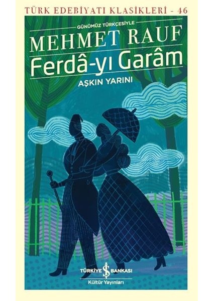 Ferda-Yı Garam - Aşkın Yarını (Günümüz Türkçesiyle) - Türk Edebiyatı Klasikleri