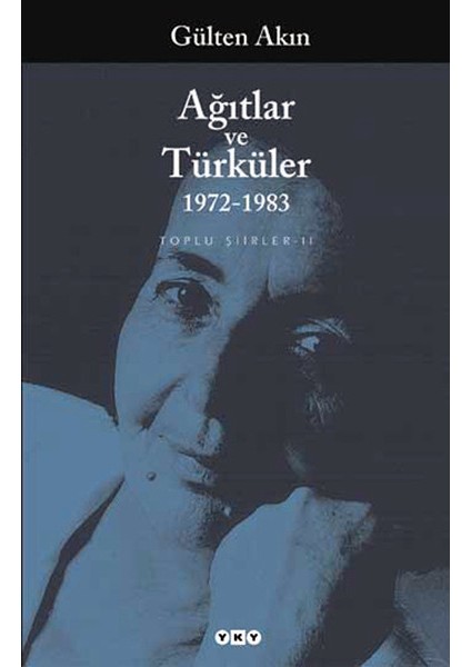 Ağıtlar ve Türküler 1972-1983 Toplu Şiirler 2