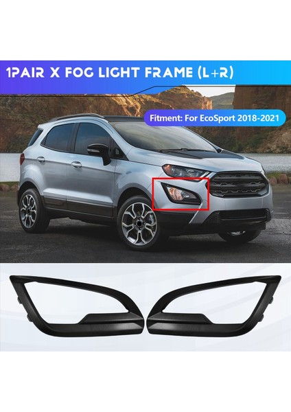 Araba Ön Tampon Sis Lambası Kapak Çerçevesi Ford Ecosport 2018 2018 2018 2020 2021 Otomatik Parçalar Için Sağ Tarafta Sol Taraf (Yurt Dışından) fırsatları