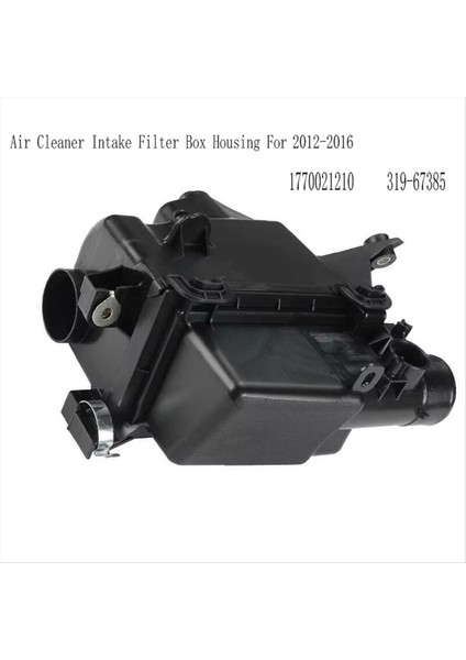 1770021210 Toyota Prıus C Için Hava Temizleyici Filtre Kutusu Konutu 2012-2016 319-67385 (Yurt Dışından) modelleri