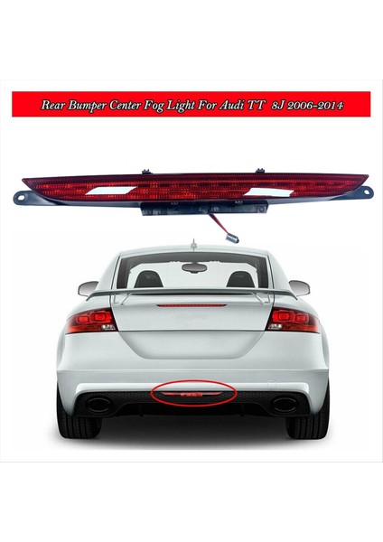 8J0945703 Audi Tt 8j 2006-2014 Araba LED Arka Kuyruk Işık Arka Tampon Merkezi Reflektör Sis Uyarı Işık Kırmızı (Yurt Dışından) fiyatları