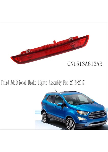 CN1513A613AB Yüksek Konumlu Fren Lambaları Ford Ecosport 2013-2017 Için Üçüncü Ek Fren Lambaları Düzeneği (Yurt Dışından) fiyatları