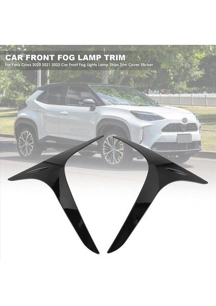 Toyota Yaris Için Cross 2020 2021 2022 Araba Ön Sis Farları Lamba Şeritleri Trim Kapak Çıkartma Araba Stil Parlak Siyah (Yurt Dışından) indirimleri