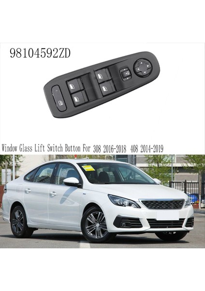 98104592ZD Pencere Kontrol Anahtarı Cam Kaldırma Anahtarı Düğmesi Pencere Regülatörü Peugeot Yeni 308 2016-2018 Yeni 408 2014-19 (Yurt Dışından) modelleri