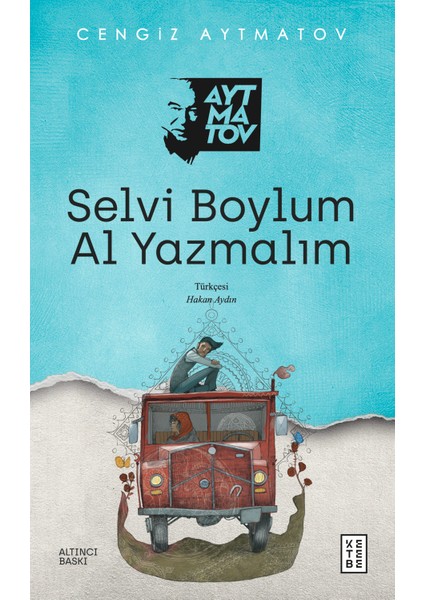 Selvi Boylum Al Yazmalım - Cengiz Aytmatov