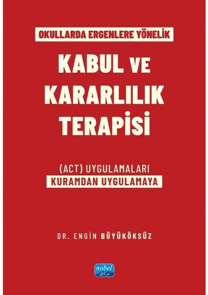 Okullarda Ergenlere Yönelik KABUL VE KARARLILIK TERAPİSİ (ACT) Uy