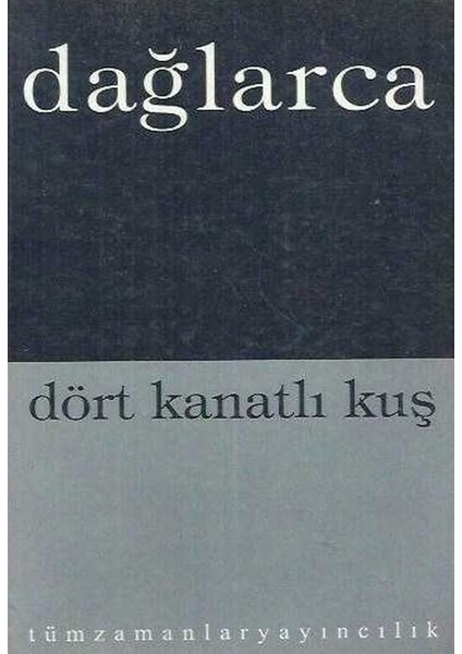 Dört Kanatlı Kuş - Fazıl Hüsnü Dağlarca (1997 Basım)