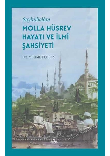 Şeyhülislâm Molla Hüsrev Hayatı ve Ilmî Şahsiyeti