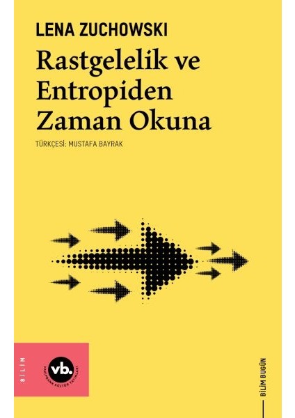 Rastgelelik ve Entropiden Zaman Okuna