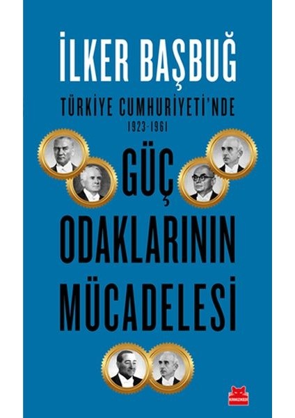 Türkiye Cumhuriyeti'nde 1923-1961 Güç Odaklarının Mücadelesi