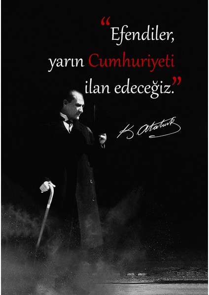 Efendiler Yarın Cumhuriyeti Ilan Edeceğiz Yazılı Atatürk Kanvas Tablo fiyatları