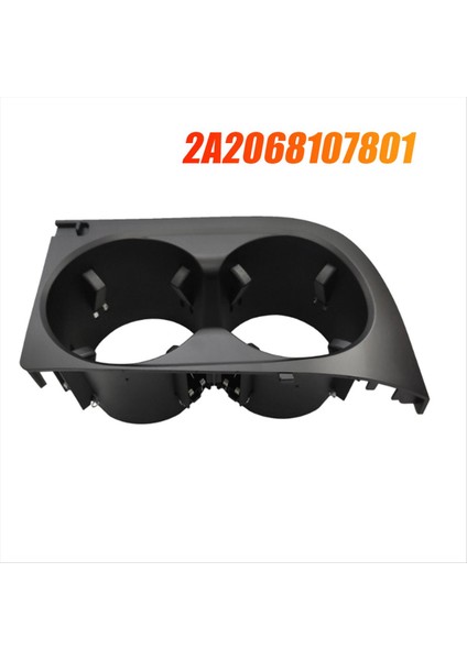 A2068107801 Mercedes Benz C Sınıfı W206 Otomobil Ön Merkez Konsol Içecekleri Su Kupası Tutucu Araba Iç Aksesuarları (Yurt Dışından) fiyatları