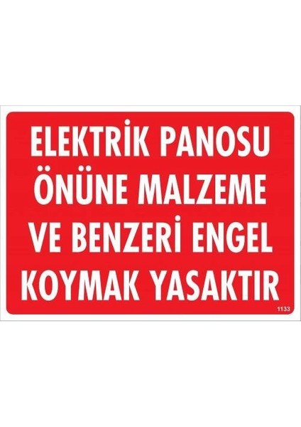 Elektrik Panosu Önüne Malzeme ve Benzeri Engel Koymak Yasaktır Uyarı Levhası 25X35 KOD:1133