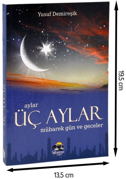 Üç Aylar Mübarek Gün ve Geceler - Sultantepe YAYINLARI-1315